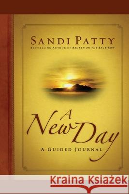 A New Day: A Guided Journal Patty, Sandi 9781451643312 Howard Books - książka