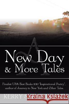 A New Day and More Tales Kerry Susan Drake 9781456775063 Authorhouse - książka