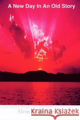 A New Day In An Old Story Brinkman, Alvin, Jr. 9781542910767 Createspace Independent Publishing Platform - książka