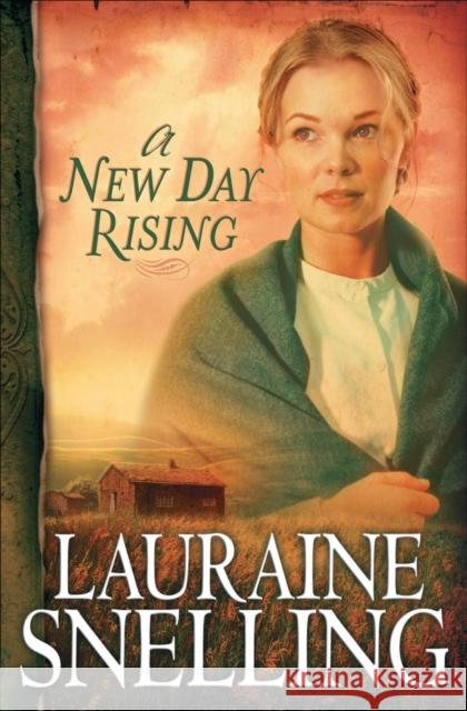A New Day Rising Lauraine Snelling 9780764201929 Bethany House Publishers - książka