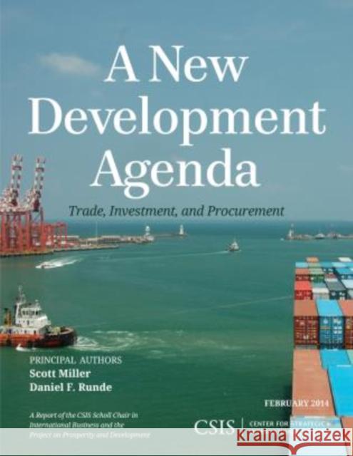 A New Development Agenda: Trade, Development, and Procurement Miller, Scott 9781442228092 Center for Strategic & International Studies - książka