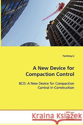 A New Device for Compaction Control Yanfeng Li 9783639070873 VDM VERLAG DR. MULLER AKTIENGESELLSCHAFT & CO - książka