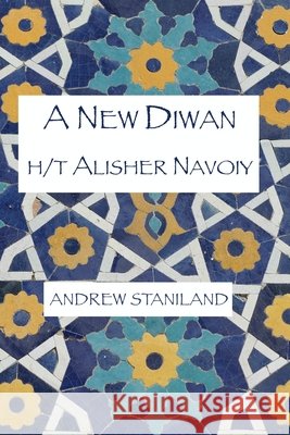 A New Diwan (h/t Alisher Navoiy) Staniland Andrew Staniland 9798665466880 Independently published - książka