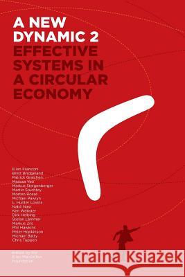 A New Dynamic 2- Effective Systems in a Circular Economy Ellen Franconi Brett Bridgeland Ken Webster 9780992778446 Ellen MacArthur Foundation Publishing - książka