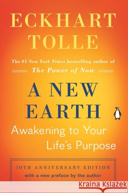 A New Earth: Awakening to Your Life's Purpose Tolle, Eckhart 9780452289963 Plume Books - książka