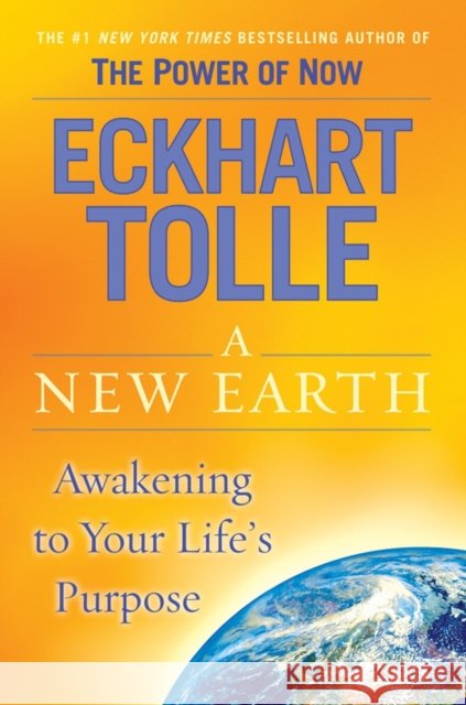 A New Earth: Oprah's Book Club: Awakening to Your Life's Purpose Eckhart Tolle 9780525948025 Dutton Books - książka