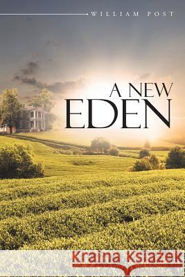 A New Eden William, Jr. Post 9781496932204 Authorhouse - książka