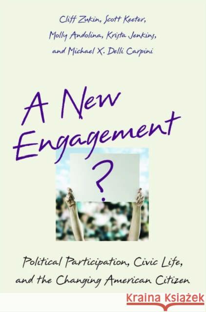 A New Engagement?: Political Participation, Civic Life, and the Changing American Citizen Zukin, Cliff 9780195183177 Oxford University Press - książka