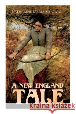 A New England Tale: Romance Novel Catharine Maria Sedgwick 9788027340880 e-artnow - książka