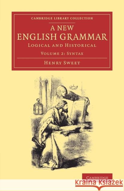 A New English Grammar: Logical and Historical Henry Sweet 9781108075268 Cambridge University Press - książka