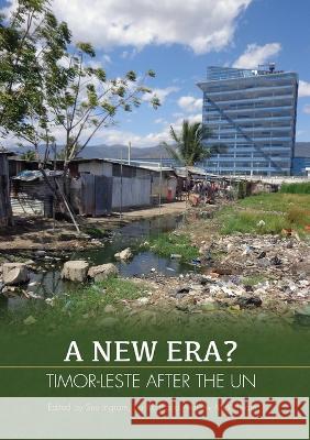 A New Era?: Timor-Leste after the UN Sue Ingram Lia Kent Andrew McWilliam 9781925022506 Anu Press - książka