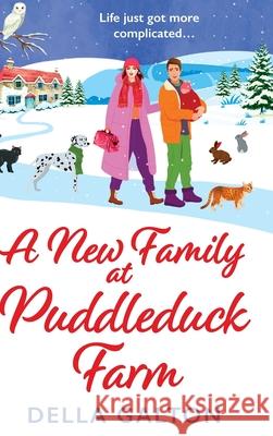 A New Family at Puddleduck Farm Della Galton 9781836566267 Boldwood Books Ltd - książka