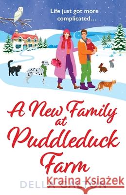 A New Family at Puddleduck Farm Della Galton 9781836566281 Boldwood Books Ltd - książka
