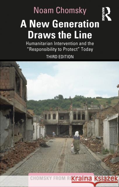 A New Generation Draws the Line: Humanitarian Intervention and the “Responsibility to Protect” Today Noam Chomsky 9781032936130 Routledge - książka