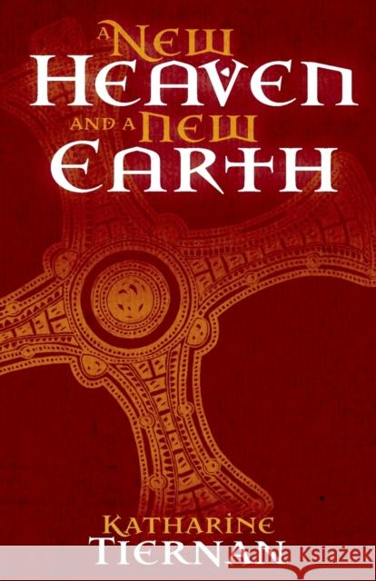 A New Heaven and A New Earth: St Cuthbert and the Conquest of the North Katharine Tiernan 9781789591255 Sacristy Press - książka