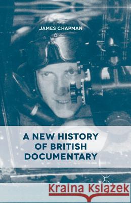 A New History of British Documentary J. Chapman   9781349352098 Palgrave Macmillan - książka