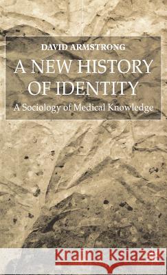 A New History of Identity David Armstrong David E. Armstrong 9780333968925 Palgrave MacMillan - książka