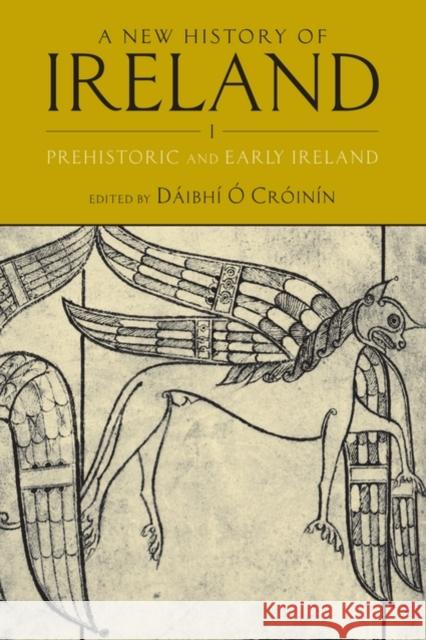 A New History of Ireland I: Prehistoric and Early Ireland Ó. Cróinín, Dáibhí 9780199226658 Oxford University Press, USA - książka