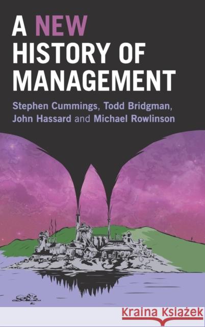 A New History of Management Stephen Cummings Todd Bridgman John Hassard 9781107138148 Cambridge University Press - książka