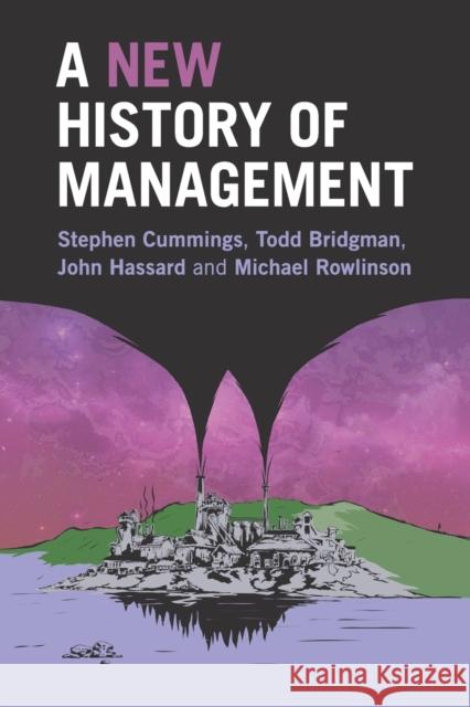 A New History of Management Stephen Cummings Todd Bridgman John Hassard 9781316502907 Cambridge University Press - książka