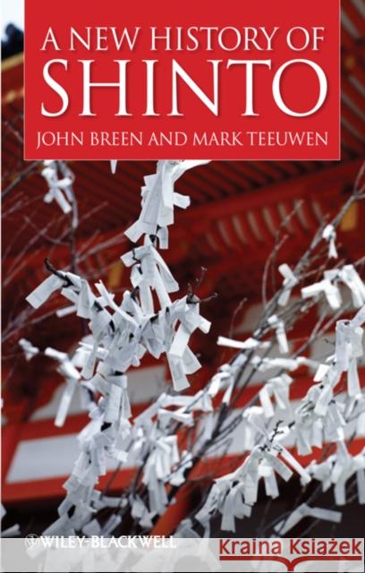 A New History of Shinto John Breen Mark Teeuwen 9781405155151 Wiley-Blackwell - książka