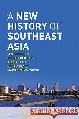 A New History of Southeast Asia M. C. Ricklefs Bruce Lockhart Albert Lau 9780230212138 Palgrave MacMillan - książka