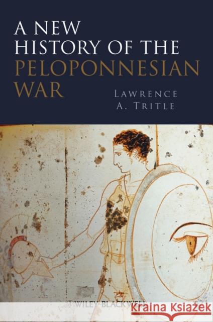 A New History of the Peloponnesian War Lawrence A. Tritle 9781405122504 Wiley-Blackwell - książka