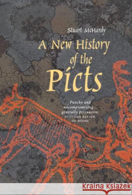 A New History of the Picts Stuart McHardy 9781906817701  - książka