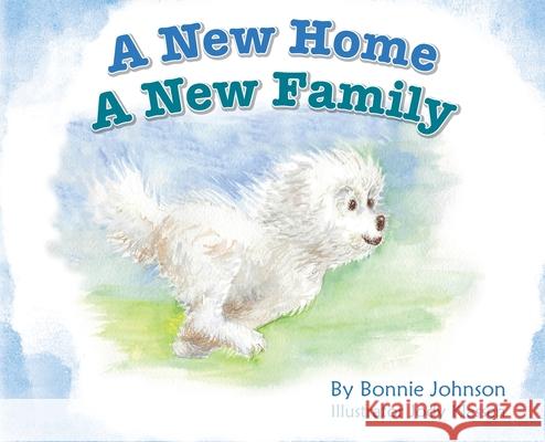 A New Home - A New Family Bonnie L. Johnson 9781649902160 Palmetto Publishing - książka