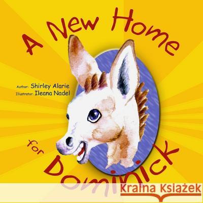 A New Home for Dominick Shirley Alarie Ileana Nadel 9780996808736 Shirley Alarie - książka
