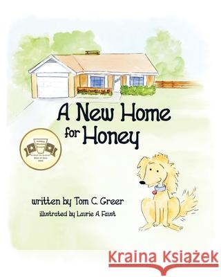 A New Home for Honey Tom C. Greer Laurie A. Faust 9780978922795 Weeping Willow Publishing - książka