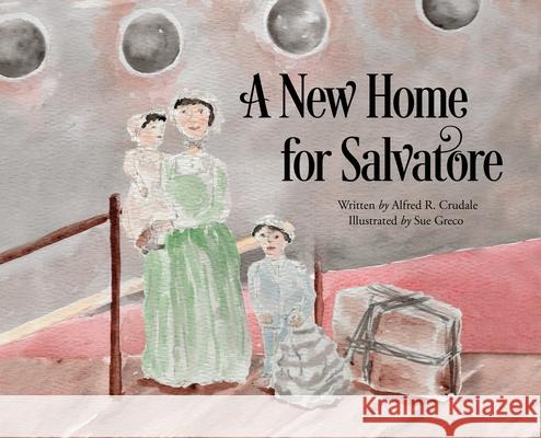 A New Home for Salvatore Alfred R. Crudale Sue Greco 9781963296426 Stillwater River Publications - książka