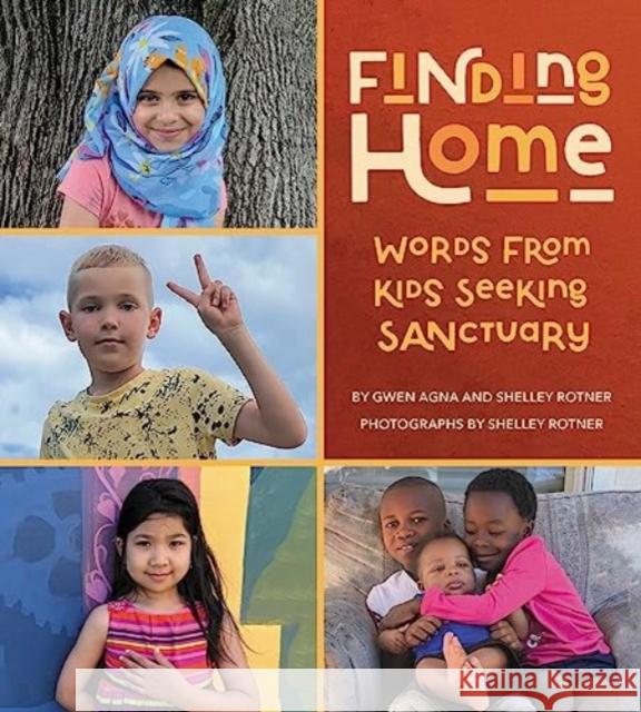 A New Home: Words from Kids Seeking Sanctuary Gwen Agna Shelley Rotner Shelley Rotner 9780063304178 Clarion Books - książka