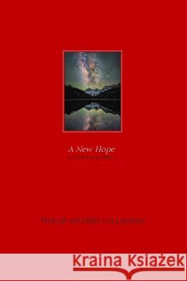 A New Hope & Little Stories Part 2 Phillip Michael Callaghan 9781090825391 Independently Published - książka