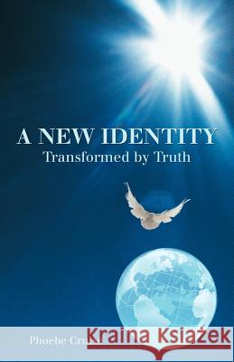 A New Identity Transformed by Truth Phoebe Cruise 9781449775667 WestBow Press - książka