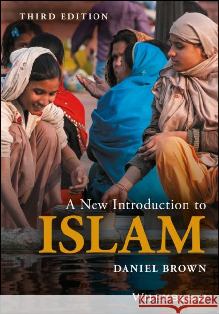 A New Introduction to Islam Daniel W. (Institute for the Study of Religion in the Middle East (ISRME)) Brown 9781118953464 John Wiley and Sons Ltd - książka