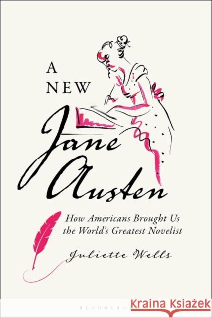 A New Jane Austen Dr Juliette (Elizabeth Connolly Todd Distinguished Associate Professor, Goucher College, Goucher College, USA) Wells 9781350365513 Bloomsbury Publishing PLC - książka