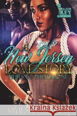 A New Jersey Love Story: Heirs to the Throne Myiesha Mason 9781721907748 Createspace Independent Publishing Platform - książka