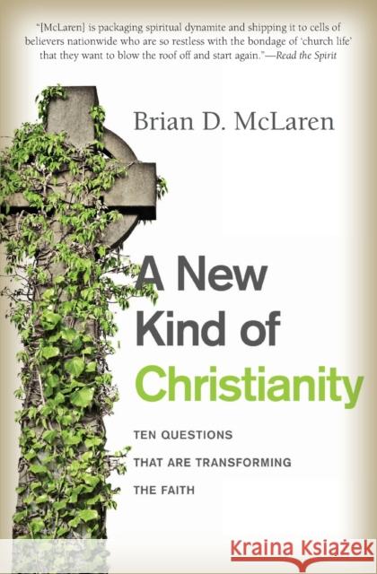 A New Kind of Christianity: Ten Questions That Are Transforming the Faith Brian D. McLaren 9780061853999 HarperOne - książka