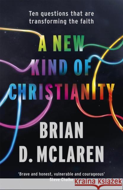 A New Kind of Christianity: Ten questions that are transforming the faith Brian D. McLaren 9780340995495  - książka