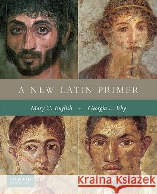 A New Latin Primer Mary C. English Georgia Lynette Irby 9780199982011 Oxford University Press, USA - książka