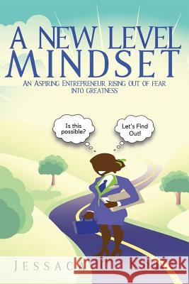 A New Level Mindset: An Aspiring Entrepreneur Rising Out of Fear into Greatness Rowe, Jessaca C. 9781946111388 Bk Royston Publishing - książka