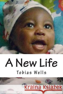 A New Life Tobias Lee Wells 9781502837844 Createspace - książka