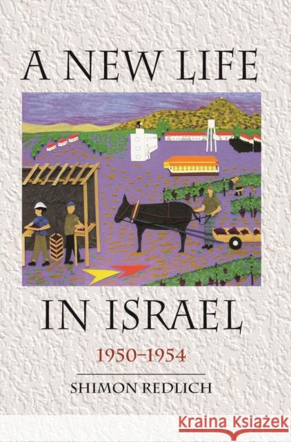 A New Life in Israel: 1950-1954 Shimon Redlich 9781618117168 Academic Studies Press - książka