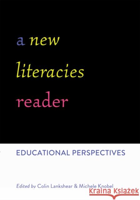 A New Literacies Reader: Educational Perspectives Lankshear, Colin 9781433122798 Peter Lang Publishing - książka