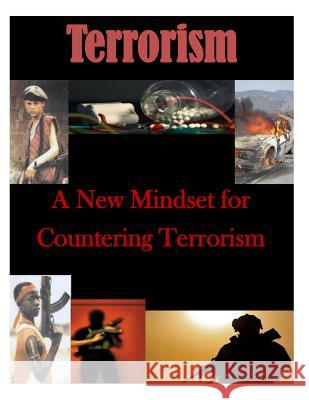 A New Mindset for Countering Terrorism U. S. Army War College 9781499762402 Createspace - książka