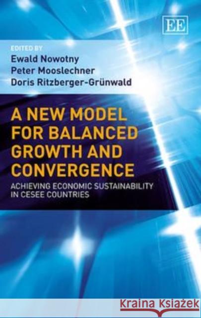A new model for balanced growth and convergence :achieving economic sustainability in CESEE countries  9781782548164  - książka