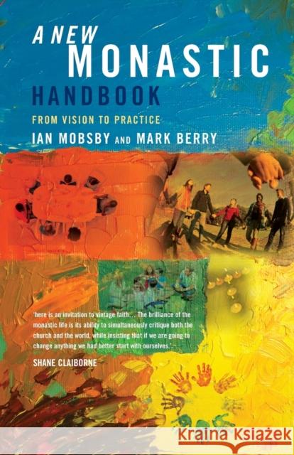 A New Monastic Handbook: From Vision to Practice Ian Mobsby 9781848254589  - książka