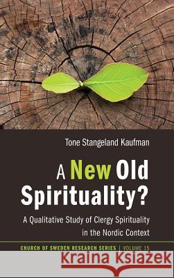 A New Old Spirituality? Tone Stangeland Kaufman 9781532608452 Pickwick Publications - książka