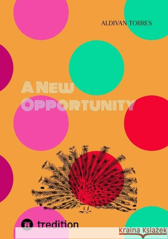 A New Opportunity Torres, Aldivan 9783384424570 tredition - książka